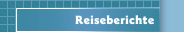 Reiseberichte